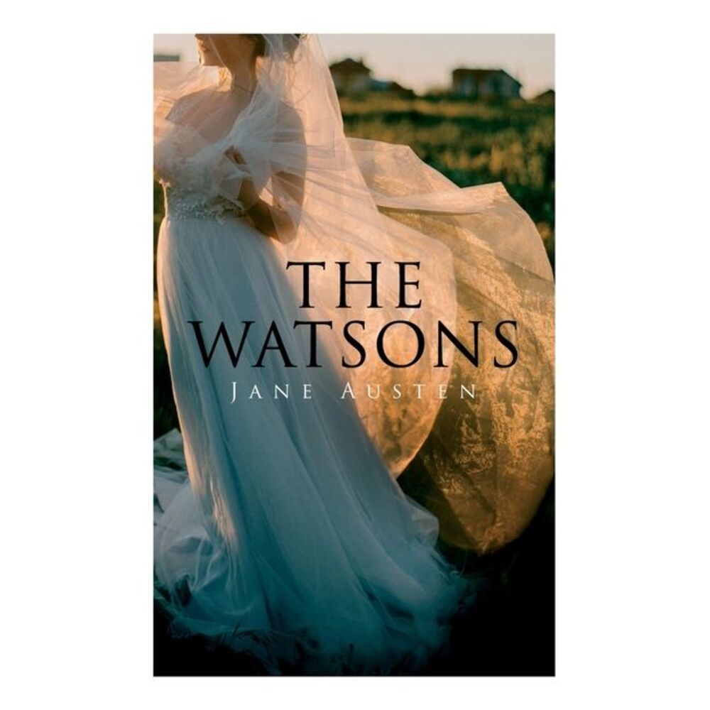 The Watsons -- Jane Austen
